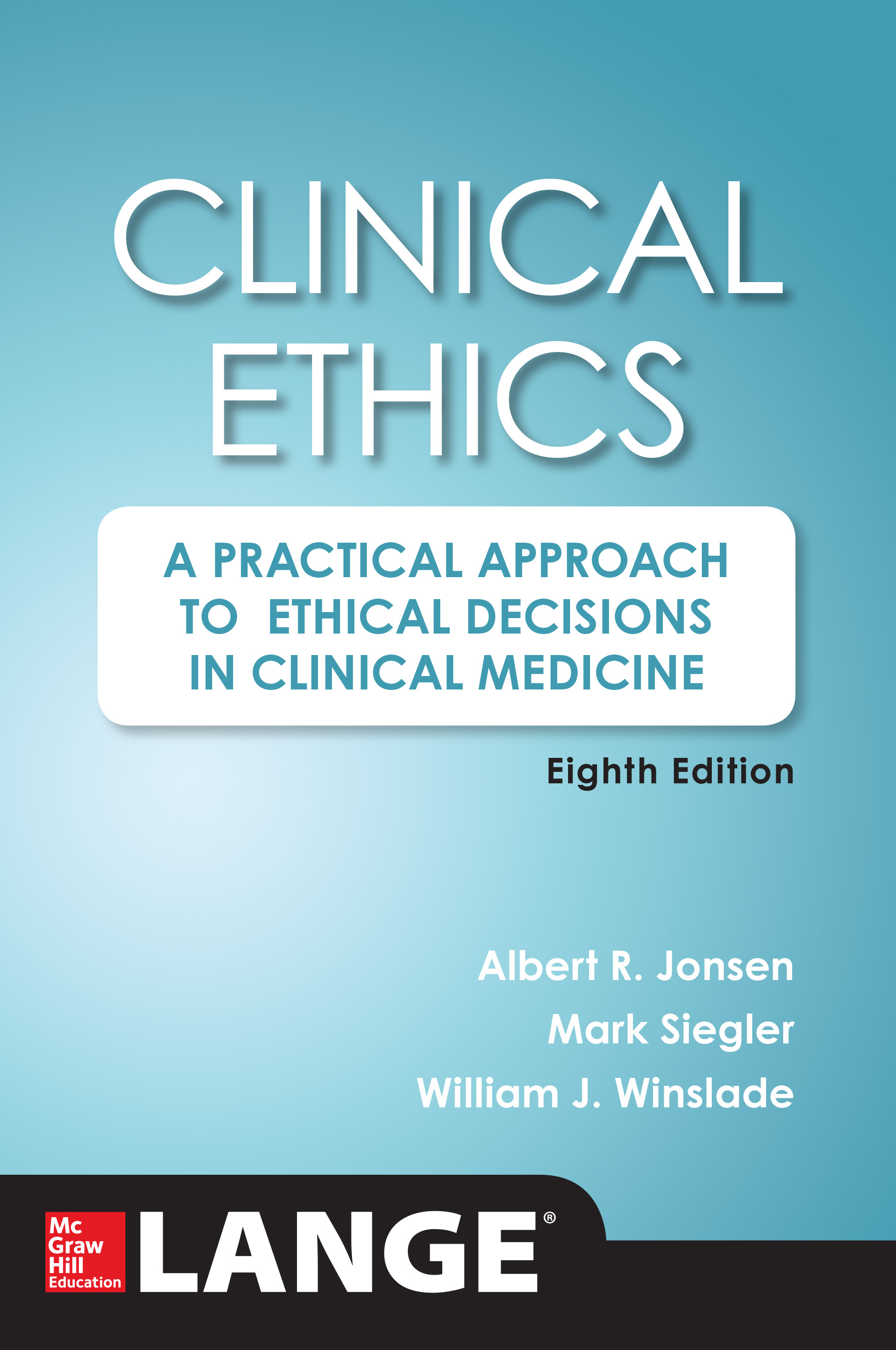 Clinical Ethics: A Practical Approach to Ethical Decisions in Clinical Medicine, 8e