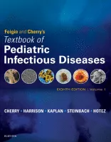 Feigin and Cherry&#039;s Textbook of Pediatric Infectious Diseases, Eighth Edition