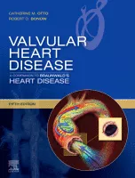 Valvular Heart Disease: A Companion to Braunwald&#039;s Heart Disease, 5th Edition